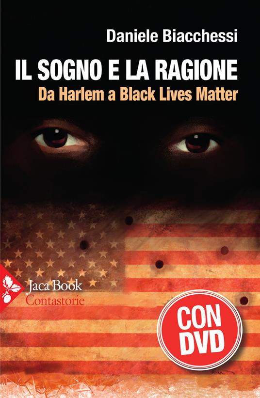 Il sogno e la ragione. Da Harlem a Black Lives Matter. Con DVD video - Daniele Biacchessi - copertina