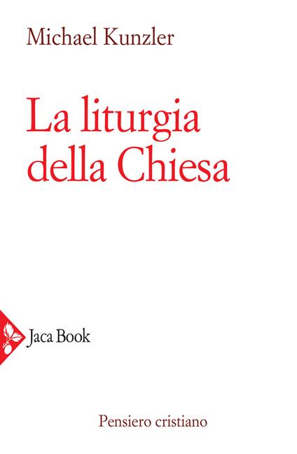 La liturgia della Chiesa - Michael Kunzler - copertina