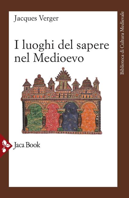 I luoghi del sapere nel Medioevo. Maestri e allievi nel Medioevo - Jacques Verger - copertina