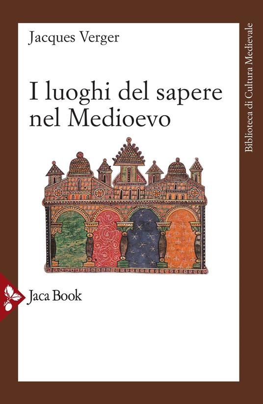 I luoghi del sapere nel Medioevo. Maestri e allievi nel Medioevo - Jacques Verger - copertina