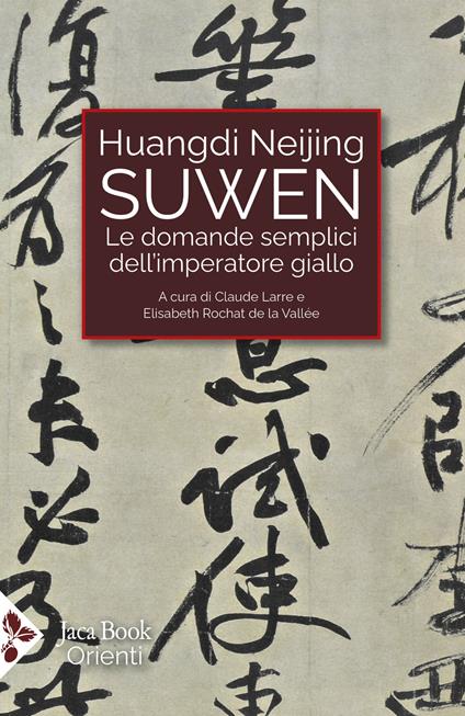 Huangdi Neijing Suwen. Le domande semplici dell'imperatore giallo - copertina