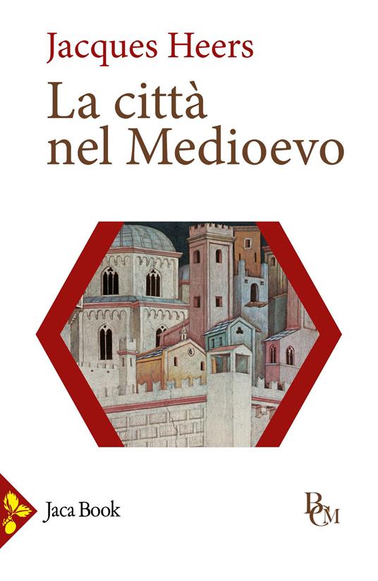 La città nel Medioevo - Jacques Heers - copertina