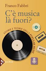 C'è musica là fuori? Storie e teorie della popular music