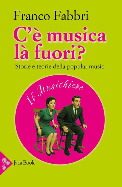C'è musica là fuori? Storie e teorie della popular music - Franco Fabbri - copertina
