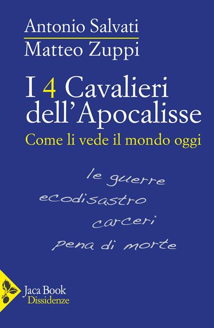 I 4 cavalieri dell'Apocalisse. Come li vede il mondo - Antonio Salvati,Matteo Zuppi - copertina