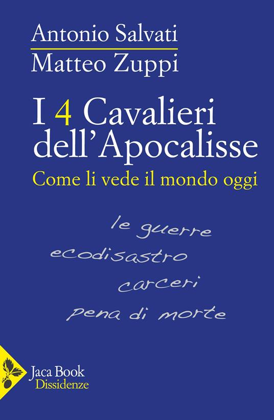 I 4 cavalieri dell'Apocalisse. Come li vede il mondo - Antonio Salvati,Matteo Zuppi - copertina