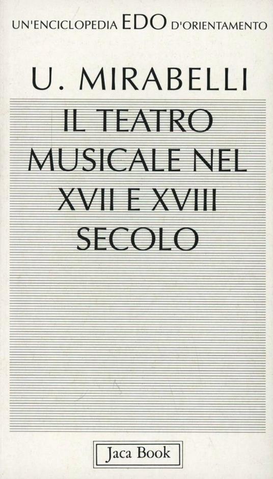 Teatro musicale nel XVII e XVIII secolo - Ubaldo Mirabelli - copertina