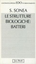 Le strutture biologiche: batteri
