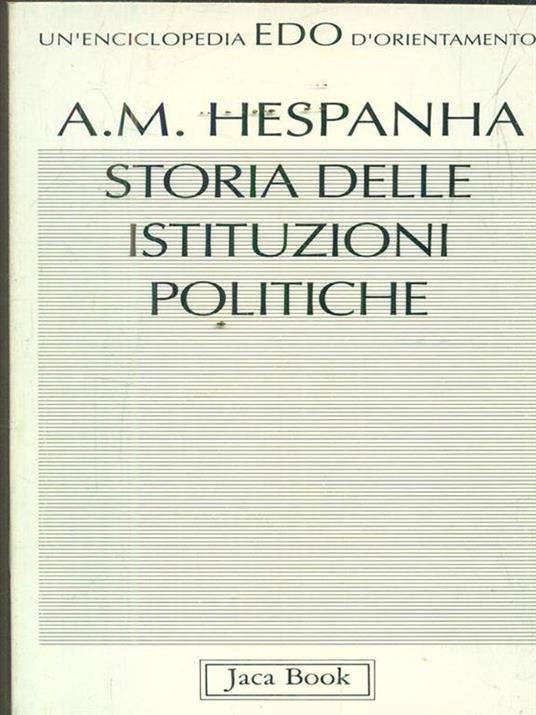 Storia delle istituzioni politiche - Antonio M. Hespanha - 3