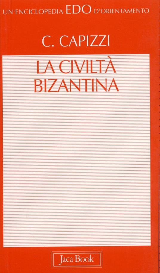 La civiltà bizantina - Carmelo Capizzi - copertina