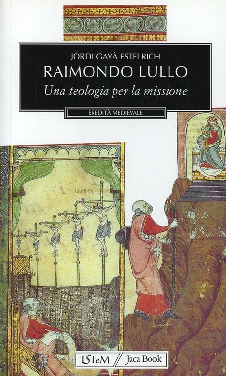 Raimondo Lullo. Una teologia per la missione - Jordi Gayà Estelrich - copertina