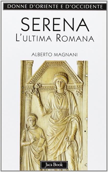 Serena. L'ultima romana - Alberto Magnani - copertina