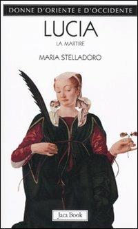 Lucia. La martire - Maria Stelladoro - copertina