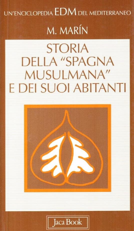 Storia della «Spagna musulmana» e dei suoi abitanti - Manuela Marin - copertina