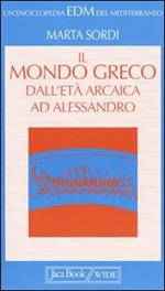 Il mondo greco dall'età arcaica ad Alessandro