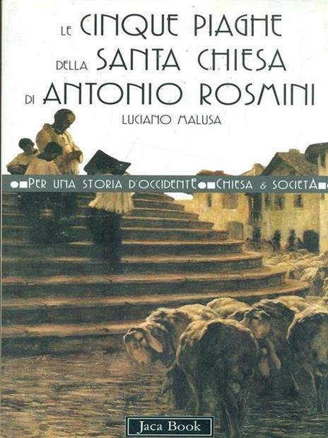 Le cinque piaghe della santa Chiesa di Antonio Rosmini - Luciano Malusa - 5