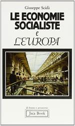 Le economie socialiste e l'Europa. Conflitto, integrazione, cooperazione