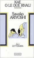 Kae o le due rivali - Sawako Ariyoshi - copertina