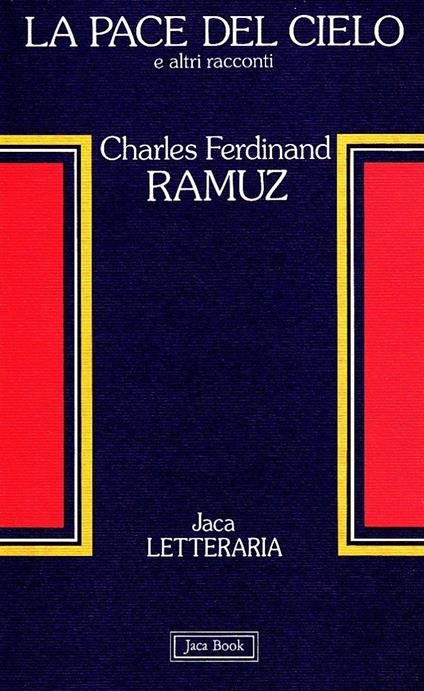 La pace del cielo e altri racconti - Charles Ferdinand Ramuz - copertina