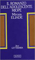 Il romanzo dell'adoloscente miope - Mircea Eliade - copertina