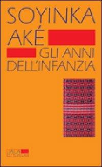 Aké. Gli anni dell'infanzia - Wole Soyinka - copertina