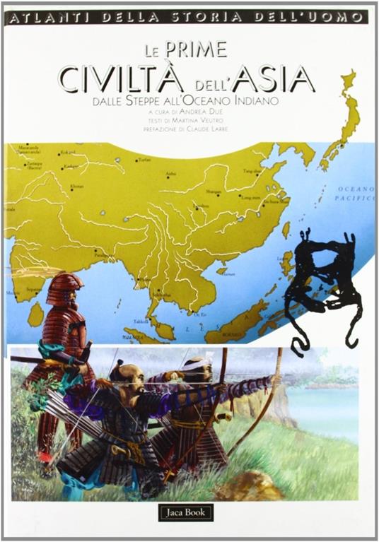 Le prime civiltà dell'Asia. Dalle steppe all'Oceano Indiano - Martina Veutro - copertina