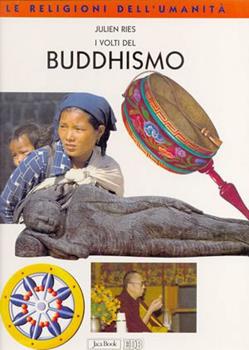 Libro I volti del buddhismo. Ediz. illustrata Julien Ries