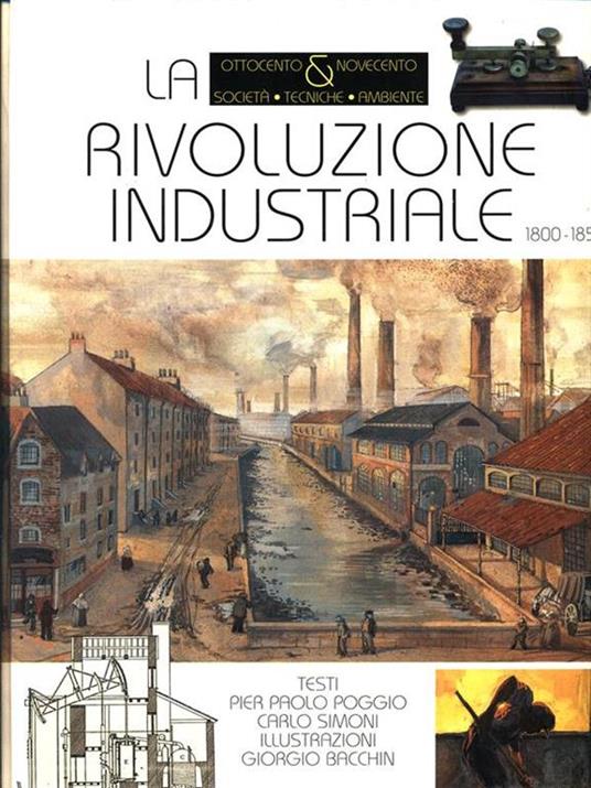 La rivoluzione industriale. 1800-1850 - Pierpaolo Poggio,Carlo Simoni - copertina