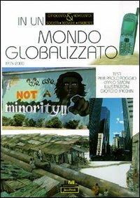 In un mondo globalizzato 1975-2000 - Pierpaolo Poggio,Carlo Simoni,Giorgio Bacchin - copertina