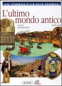 La Chiesa e la sua storia. Vol. 3: L'ultimo mondo antico dal 381 al 600 - copertina