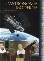 L'astronomia moderna. Ediz. illustrata