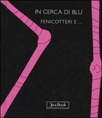 In cerca di blu. Fenicotteri e... - Sebastiano Ranchetti - copertina