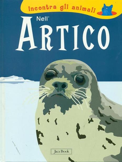 Nell'Artico. Incontra gli animali. Ediz. illustrata - Sebastiano Ranchetti,Laura Ottina - 3