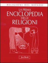 La prima enciclopedia delle religioni. Ediz. illustrata - Olivier Clément,Lawrence E. Sullivan,Julien Ries - copertina
