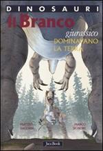 Il branco. Dominavano la terra. Giurassico. Dinosauri. Ediz. illustrata