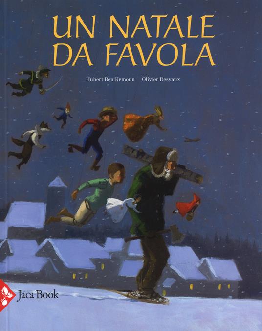 Un Natale da favola. Ediz. a colori - Hubert B. Kemoun,Olivier Desvaux - copertina