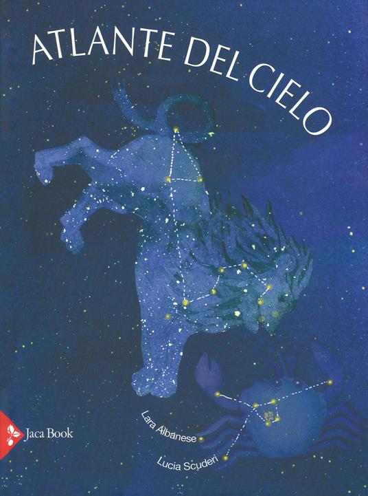 Atlante del cielo. Ediz. a colori - Lara Albanese,Lucia Scuderi - copertina