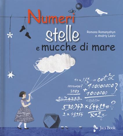 Numeri, stelle e mucche di mare. Ediz. a colori - Romana Romanyshyn,Andriy Lesiv - copertina