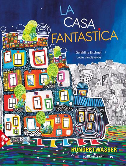 La casa fantastica. Ediz. a colori - Géraldine Elschner,Lucie Vandevelde - copertina