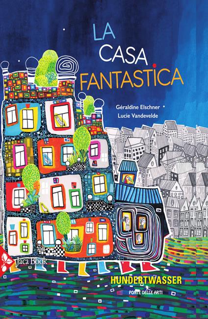 La casa fantastica. Ediz. a colori - Géraldine Elschner,Lucie Vandevelde - copertina