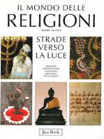 Il mondo delle religioni. Strade verso la luce - Werner Trutwin - copertina