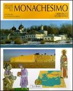 Atlante storico del monachesimo orientale e occidentale