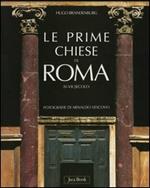 Le prime chiese di Roma. IV-VII secolo