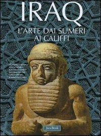 Iraq. L'arte dai Sumeri ai Califfi - copertina