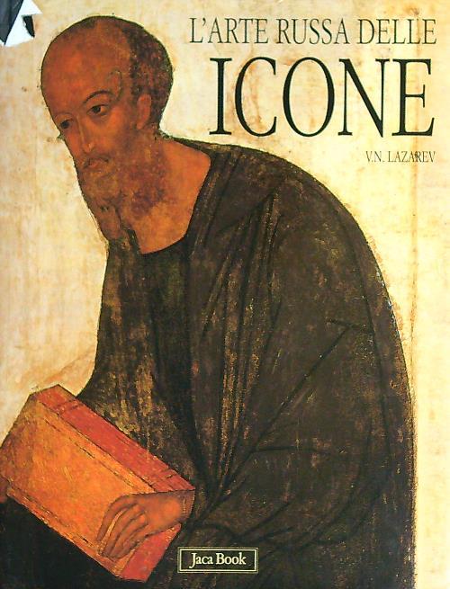 L'arte russa delle icone. Dalle origini all'inizio del XVI secolo. Ediz. illustrata