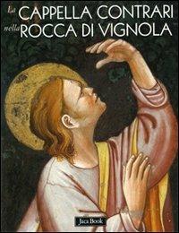 La cappella Contrari nella rocca di Vignola. Ediz. illustrata - copertina