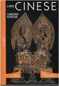 L'arte cinese. Ediz. illustrata - Christine Kontler - copertina