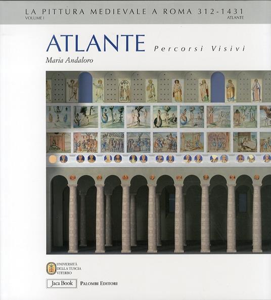 Atlante. Percorsi visivi. Vol. 1: Suburbio, Vaticano rione Monti. - Maria Andaloro - copertina