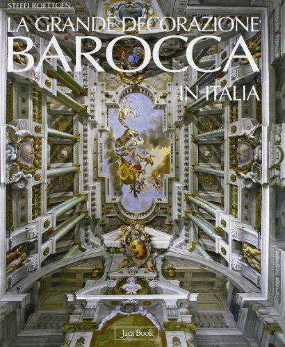 La grande docorazione barocca in Italia. Ediz. illustrata - Steffi Roettgen - copertina