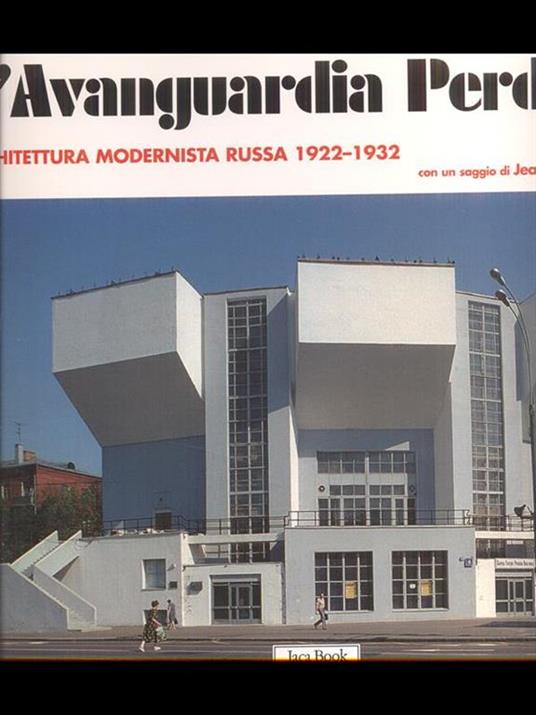 L' avanguardia perduta. Architettura modernista russa 1922-1932. Ediz. illustrata - Richard Pare - copertina